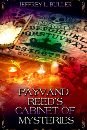 Payvand Reed's Cabinet of Mysteries (The Private Grimoire of Payvand Reed) poster