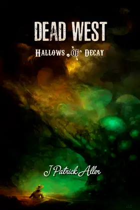 Dead West: Hallows of Decay poster