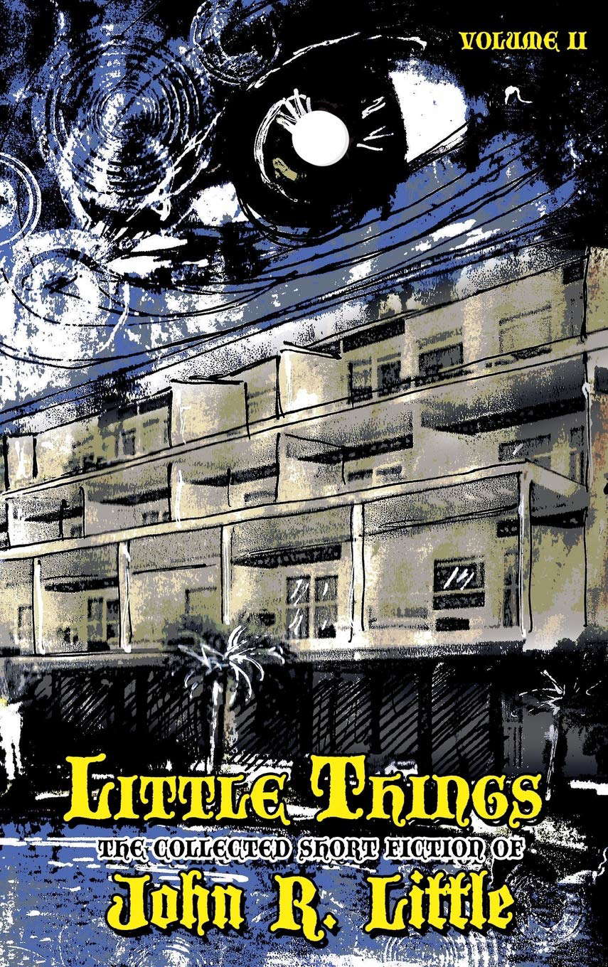 Little Things (The Collected Short Fiction of John R Little) poster