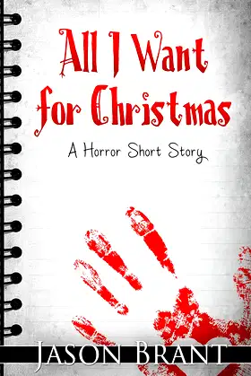 All I Want for Christmas: A Horror Short Story poster