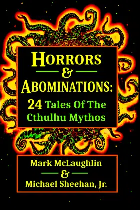 Horrors & Abominations: 24 Tales Of The Cthulhu Mythos poster