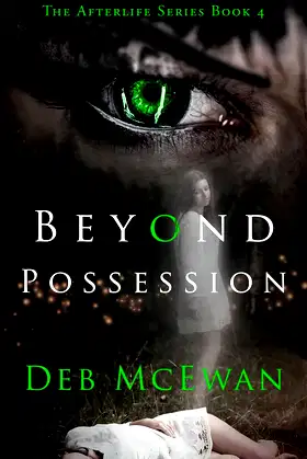 Beyond Possession: The Afterlife Series Book 4: (A Supernatural Thriller) poster