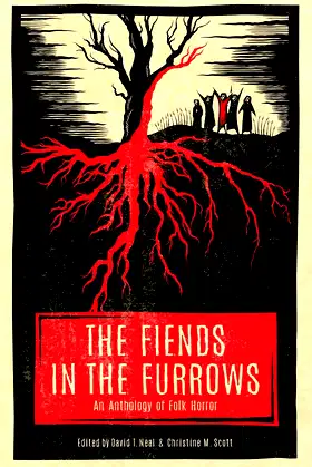 The Fiends in the Furrows: An Anthology of Folk Horror poster