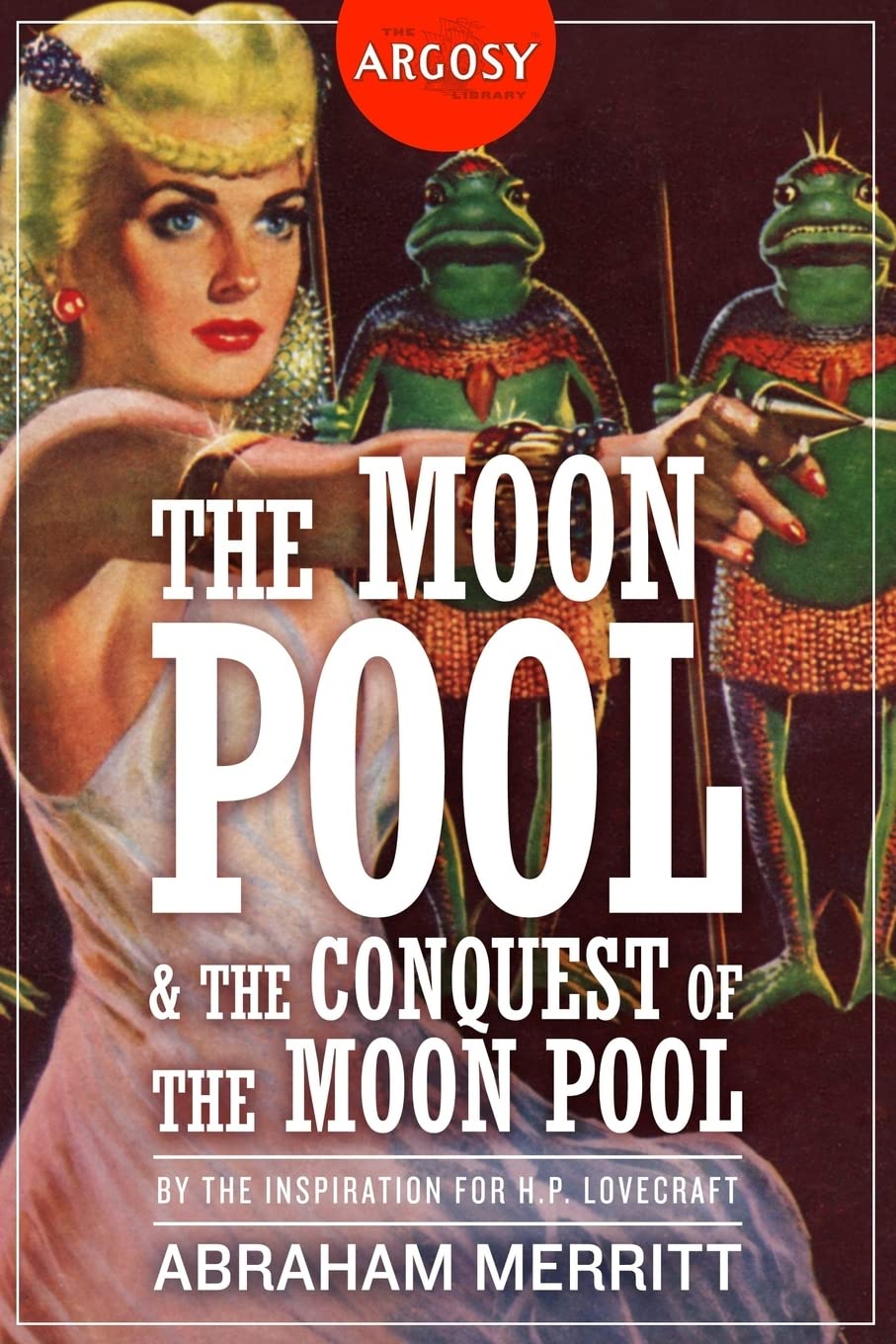 The Moon Pool & The Conquest of the Moon Pool (The Argosy Library) poster