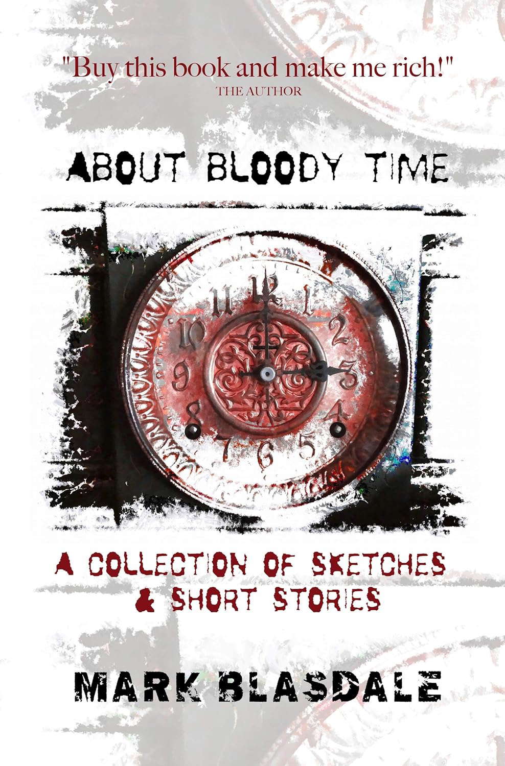 About Bloody Time: A Collection of Sketches & Short Stories poster