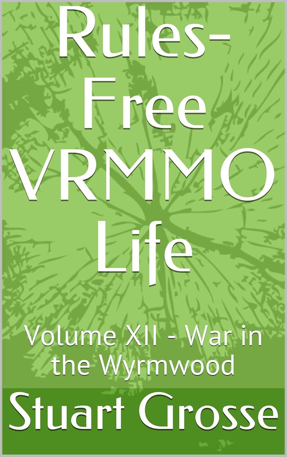 Rules-Free VRMMO Life: Volume XII - War in the Wyrmwood poster