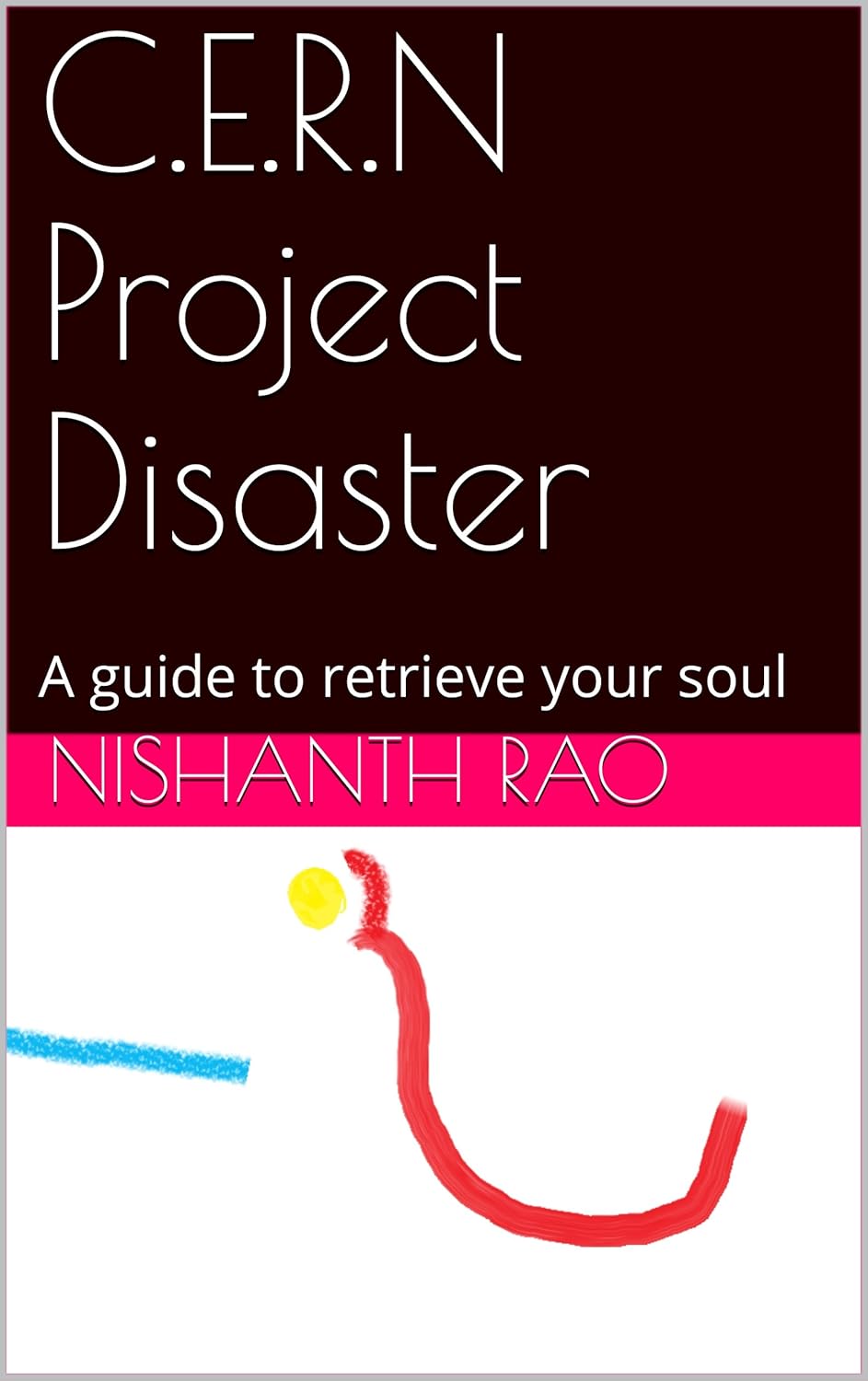 C.E.R.N Project Disaster: A guide to retrieve your soul poster