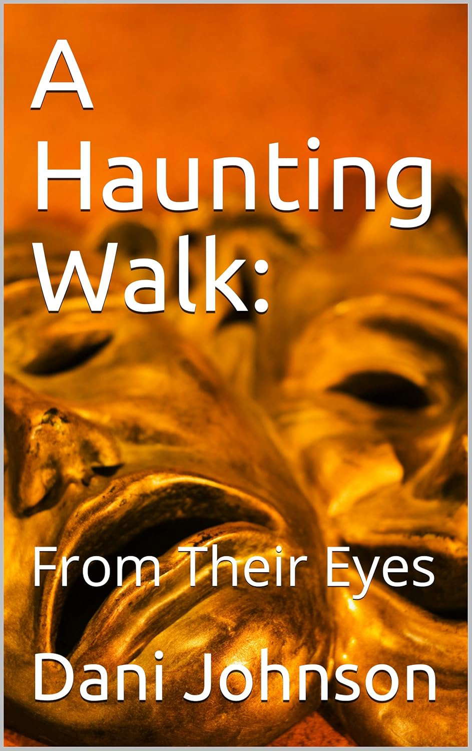 A Haunting Walk:: From Their Eyes poster