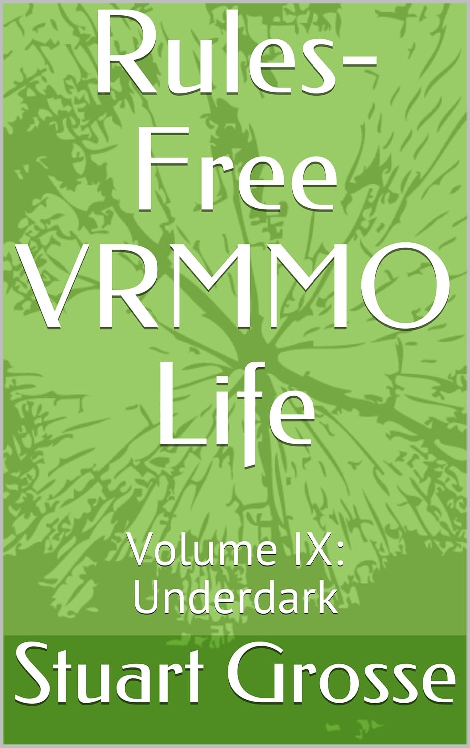 Rules-Free VRMMO Life: Volume IX: Underdark poster