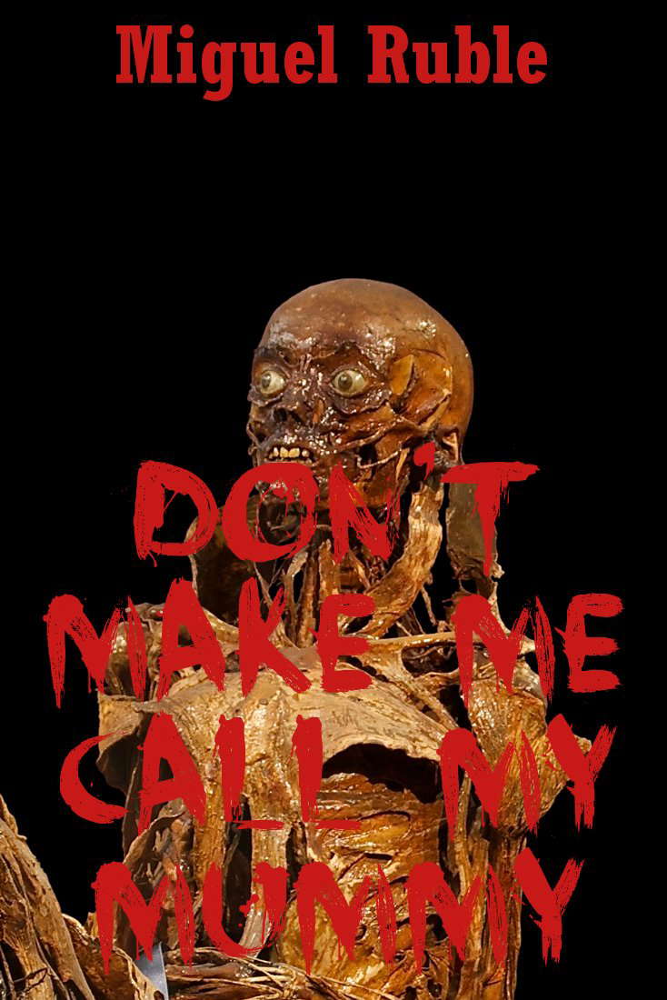 Don’t Make Me Call My Mummy! A Young Adult Horror Story poster
