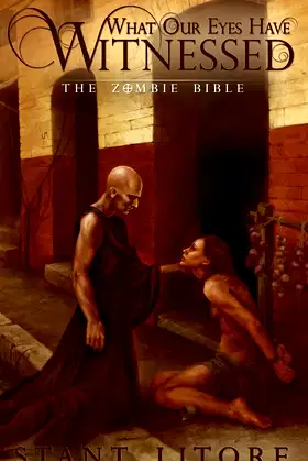 What Our Eyes Have Witnessed (The Zombie Bible) poster