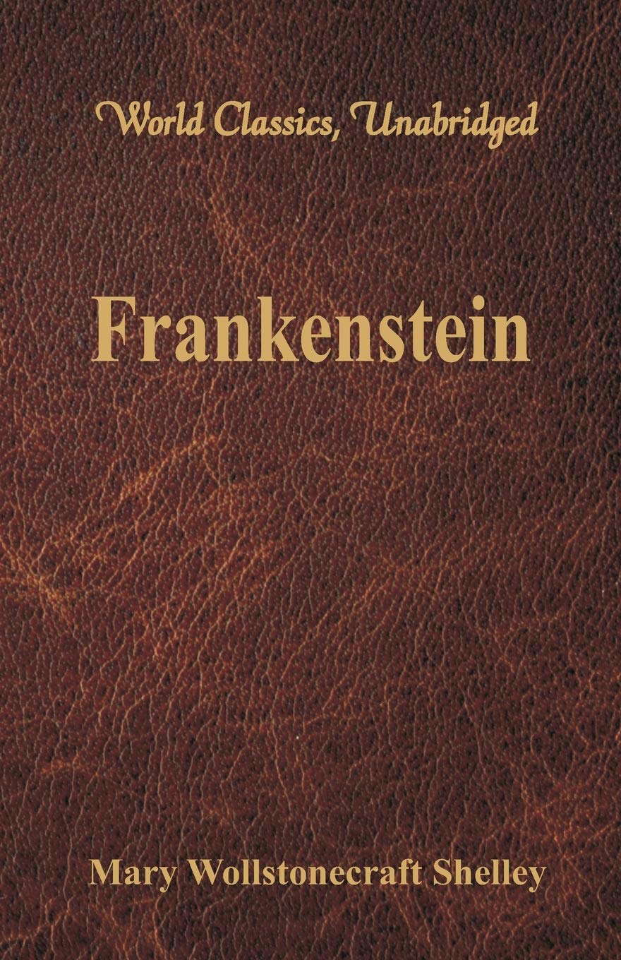 Frankenstein (World Classics, Unabridged) poster