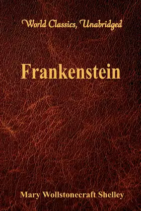 Frankenstein (World Classics, Unabridged) poster