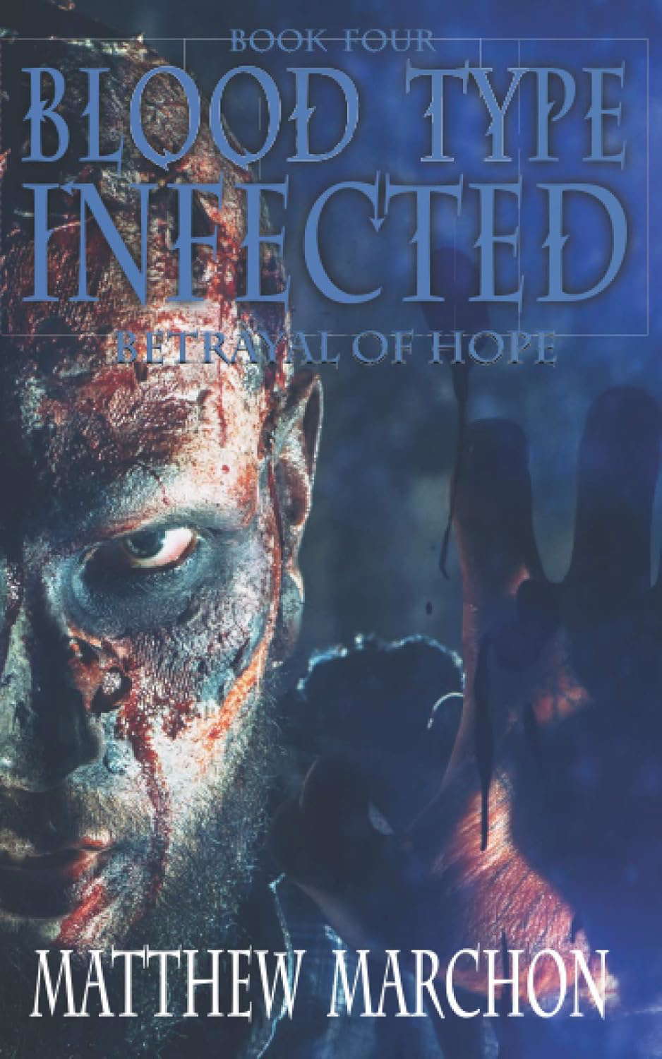 Blood Type Infected 4: Betrayal Of Hope poster