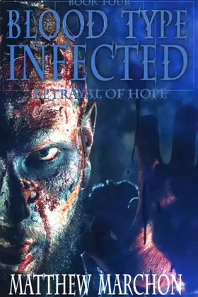 Blood Type Infected 4: Betrayal Of Hope poster