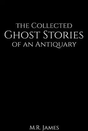 The Collected Ghost Stories of an Antiquary poster