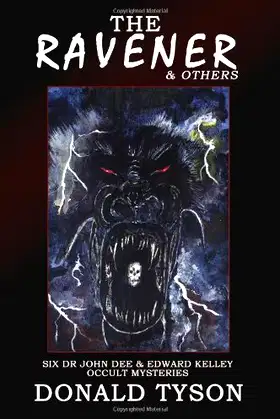 The Ravener & Others: Six John Dee & Edward Kelley Occult Mysteries poster