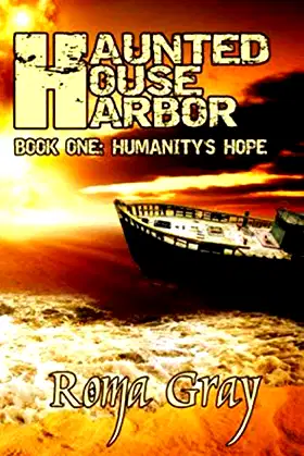 Haunted House Harbor 1: Humanity's Hope poster