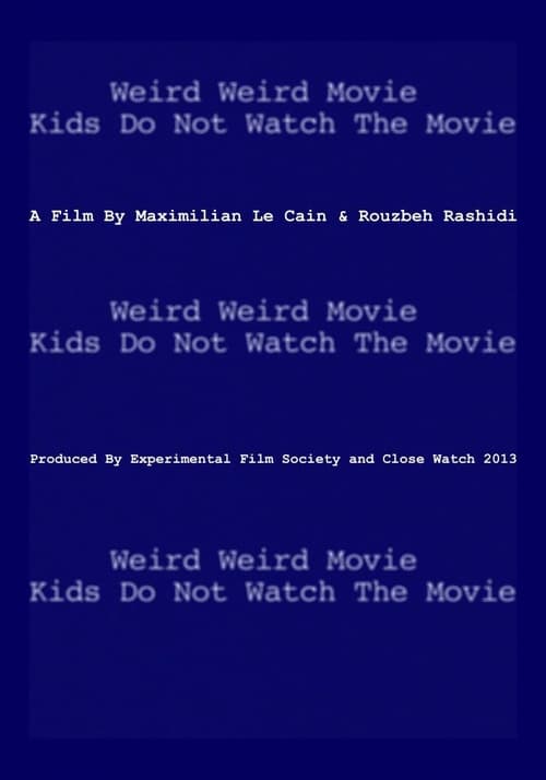 Weird Weird Movie Kids Do Not Watch The Movie poster