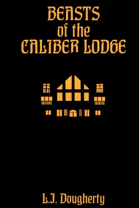 Beasts of the Caliber Lodge (Espionage Horror Series) poster