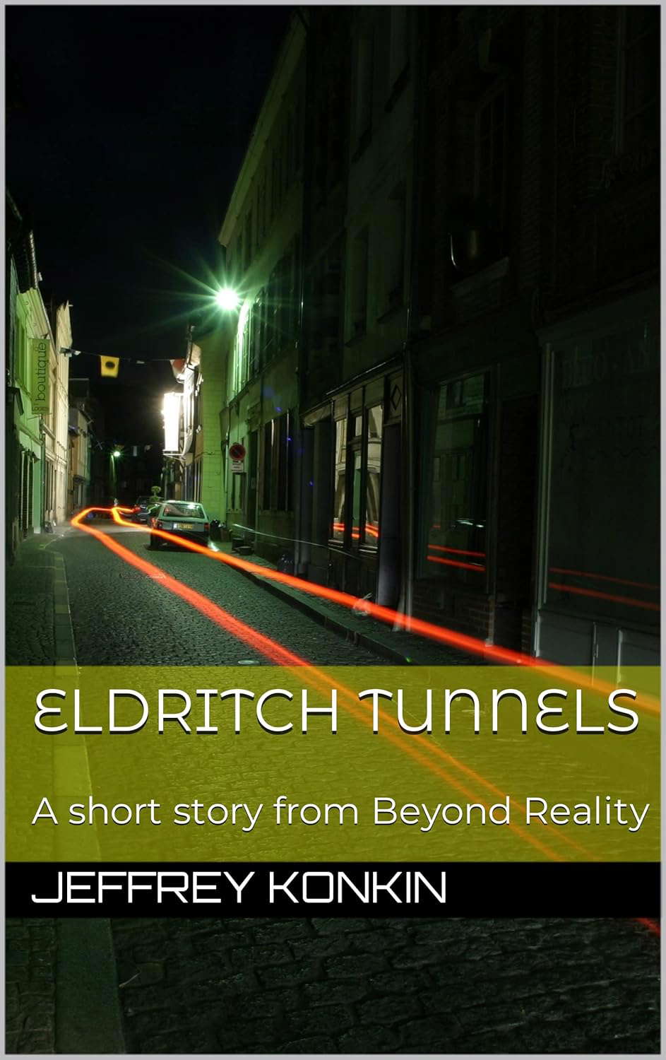 Eldritch Tunnels: A short story from Beyond Reality poster