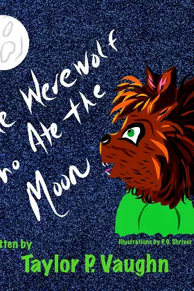 The Werewolf Who Ate the Moon: A Monster Picture Book poster