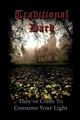 Traditional Dark: They've Come To Consume Your Light poster