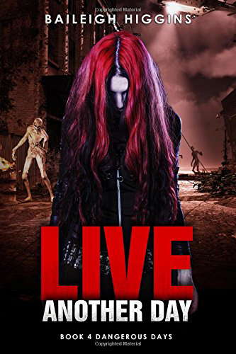 Live Another Day (Dangerous Days - Zombie Apocalypse) poster