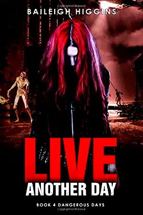 Live Another Day (Dangerous Days - Zombie Apocalypse) poster