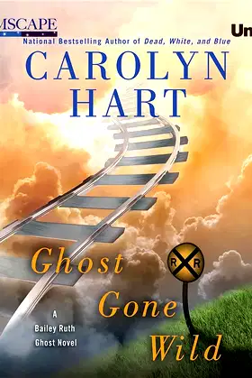 Ghost Gone Wild: A Bailey Ruth Ghost Novel (Bailey Ruth, 4) poster