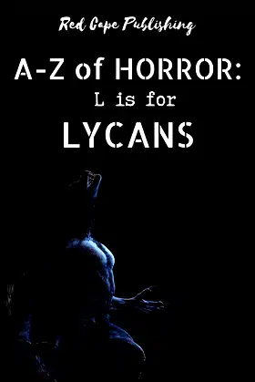 L is for Lycans (A to Z of Horror Book 12) poster