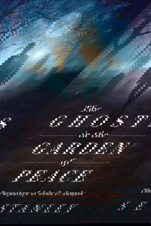 The Ghosts in the Garden of Peace: The Purgatory of John P. Sample poster