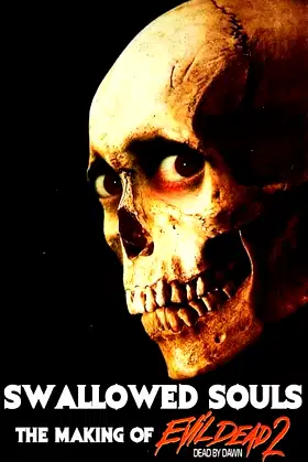Swallowed Souls: The Making of Evil Dead 2 poster