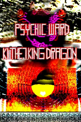 Psychic Ward: Kill The Seven King Dragon poster
