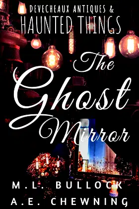 The Ghost Mirror (Devecheaux Antiques & Haunted Things Book 4) poster