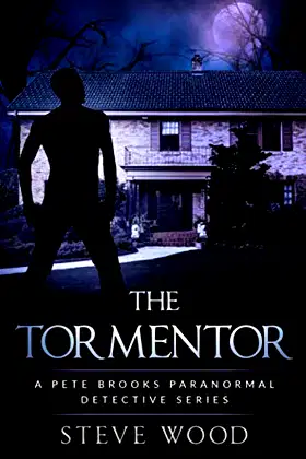 The Tormentor: A Pete Brooks Paranormal Detective Series poster