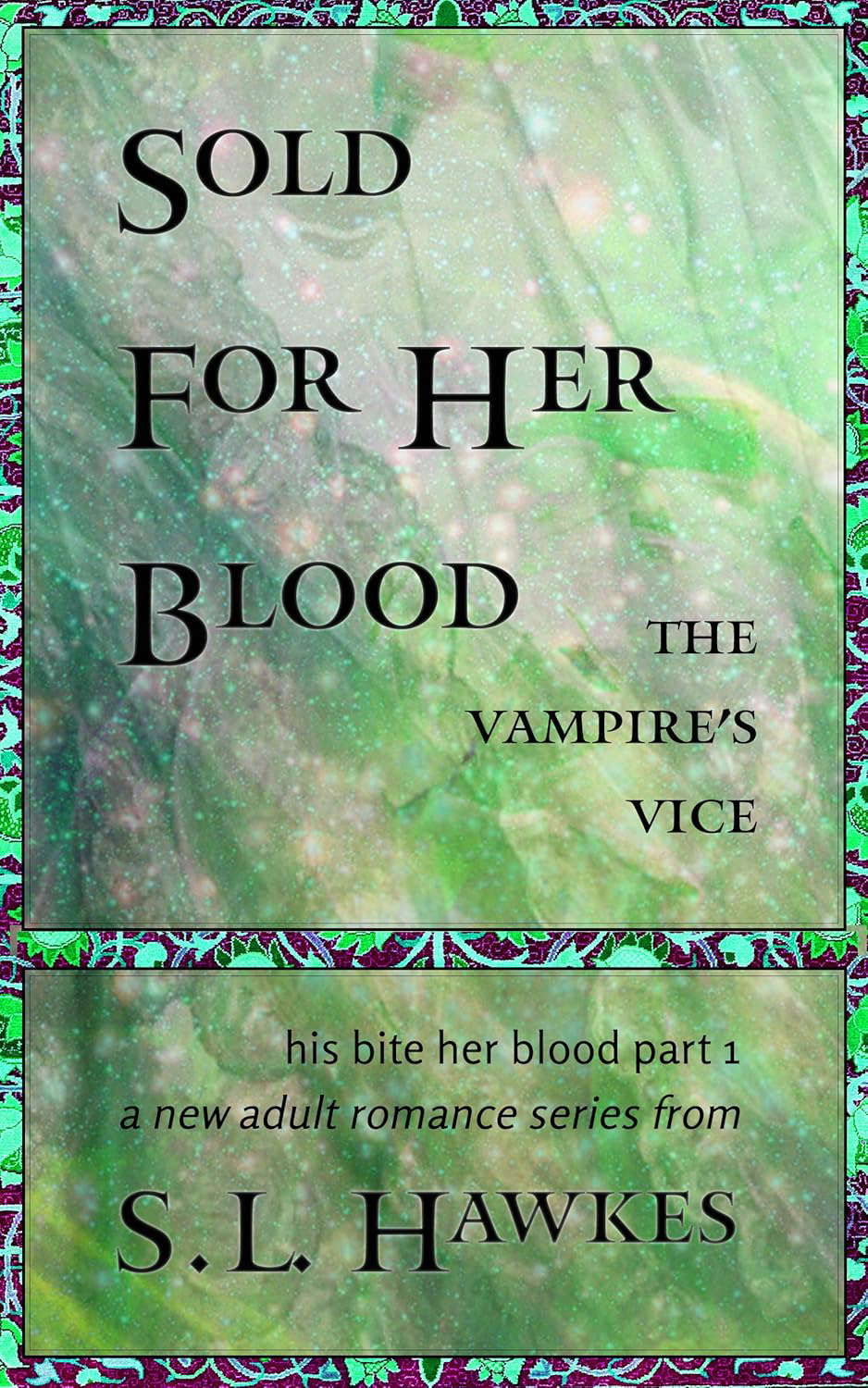 Sold For Her Blood: The Vampire's Vice (his bite her blood Book 1) poster