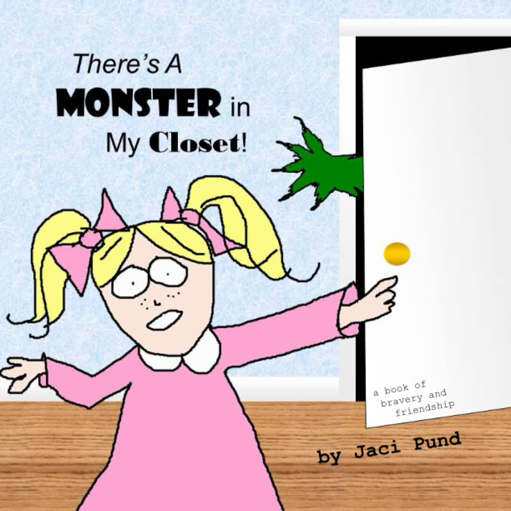 There’s A Monster In My Closet: A Book of Bravery And Friendship poster