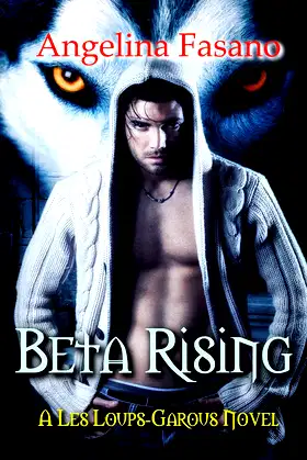 Beta Rising: A Les Loups-Garous Novel poster
