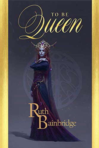 To Be Queen: Book One of the Queen Trilogy poster