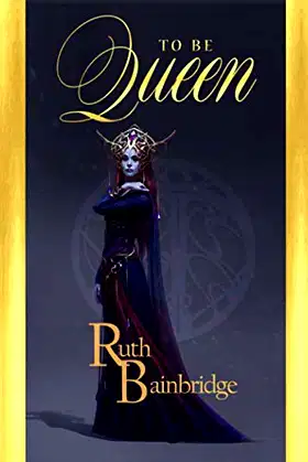 To Be Queen: Book One of the Queen Trilogy poster