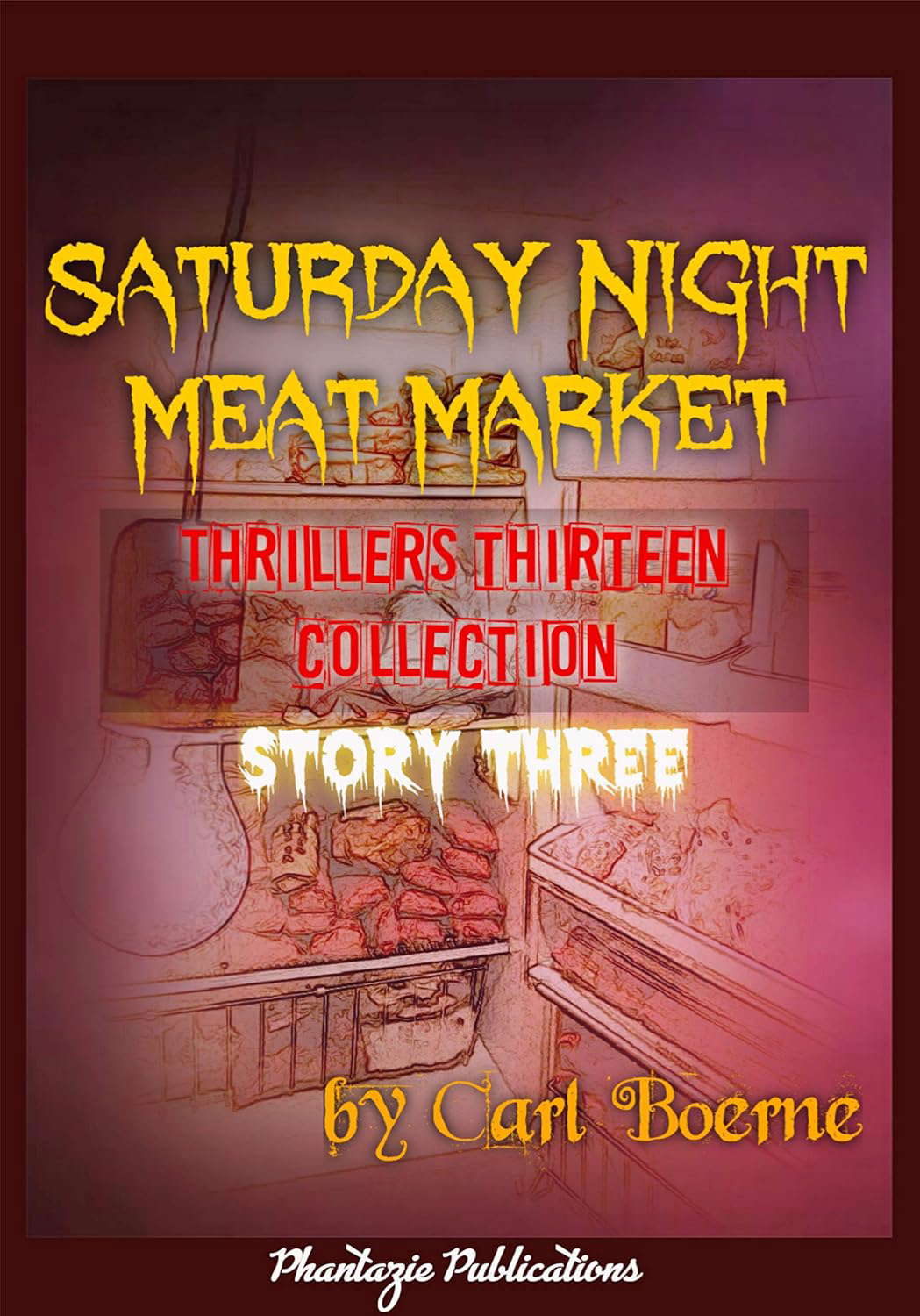 Saturday Night Meat Market (Thriller Thirteen Collection Book 3) poster