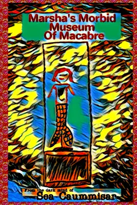 Marsha's Morbid Museum Of Macabre poster