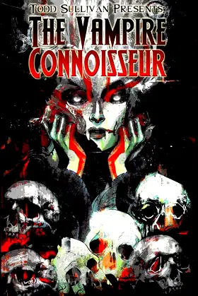 Todd Sullivan Presents: The Vampire Connoisseur poster