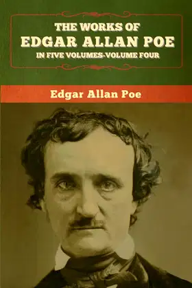 The Works of Edgar Allan Poe: In Five Volumes-Volume Four poster
