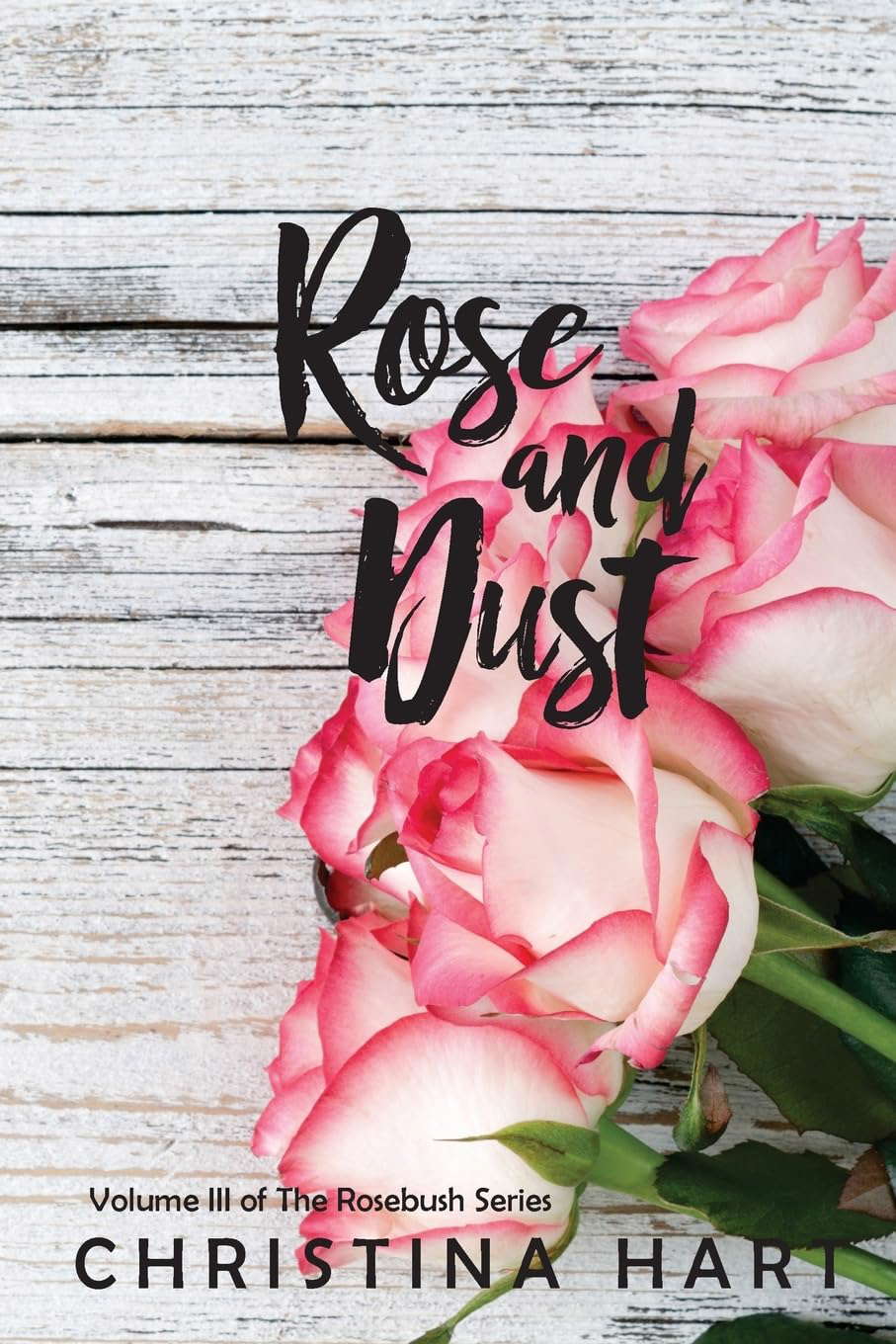 Rose and Dust (The Rosebush Series) poster