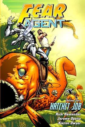 Fear Agent Volume 4: Hatchet Job (2nd Edition) poster