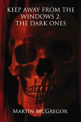 Keep Away From The Windows 2:: The Dark Ones poster