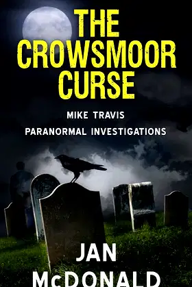 The Crowsmoor Curse (A Mike Travis Paranormal Investigation Book 2) poster