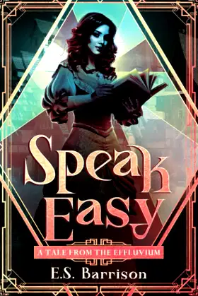 Speak Easy: A Tale from the Effluvium (Tales from the Effluvium) poster